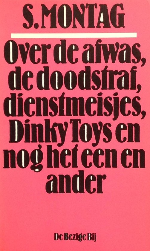 Over de afwas, de doodstraf, dienstmeisjes, Dinky Toys en nog het een en ander