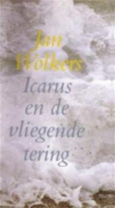 Icarus en de vliegende tering - Jan Wolkers