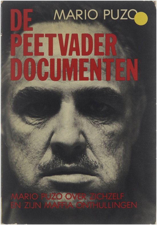 De peetvader documenten : Mario Puzo over zichzelf en zijn Maffia-onthullingen