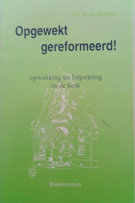 Opgewekt gereformeerd!