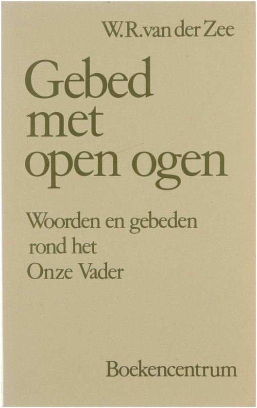 Gebed met open ogen : woorden en gebeden rond het Onze Vader