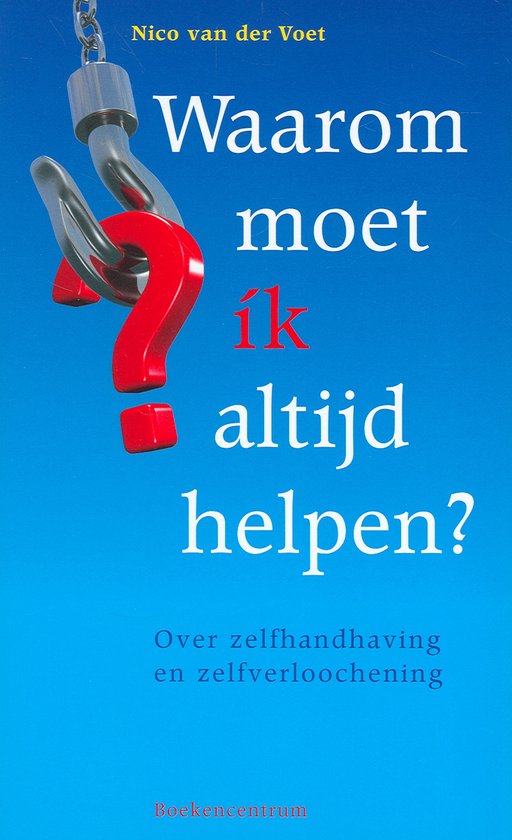 Waarom moet ik altijd helpen?