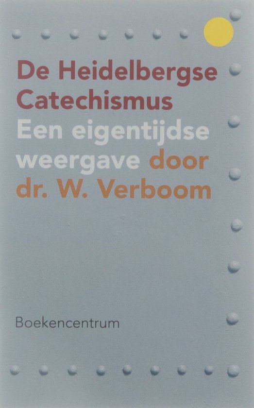 De Heidelbergse Catechismus