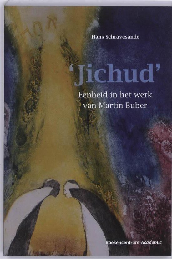 Jichud. Eenheid In Het Werk Van Martin Buber