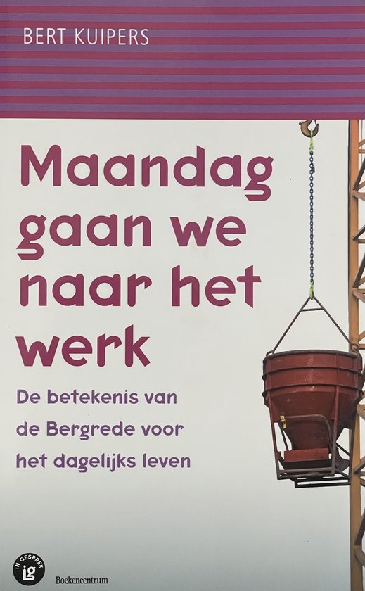 Maandag gaan we naar het werk