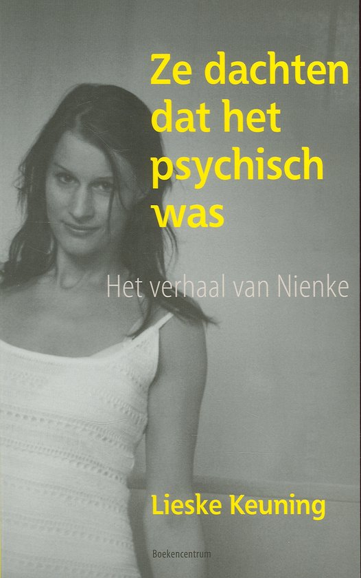 Ze dachten dat het psychisch was