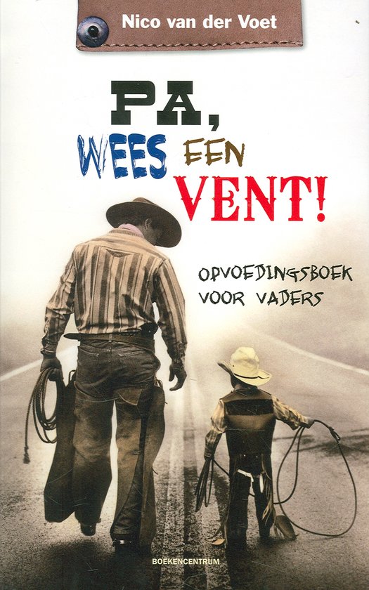 Pa, wees een vent!