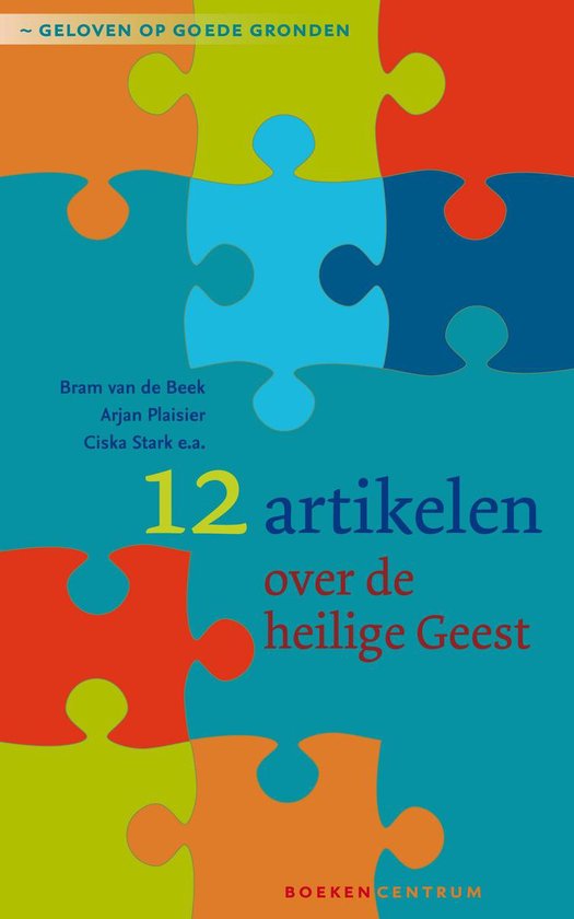 Geloven op goede gronden 3 -   12 artikelen over de heilige Geest