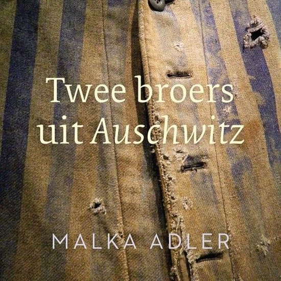 Twee broers uit Auschwitz