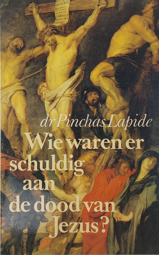 Wie waren er schuldig aan de dood van Jezus?