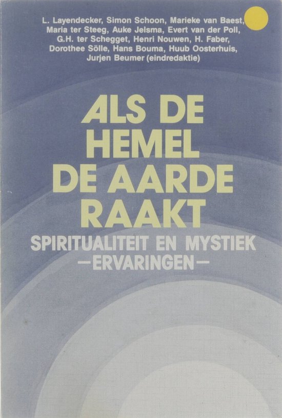 Als de hemel de aarde raakt - Spiritualiteit en Mystiek - Ervaringen