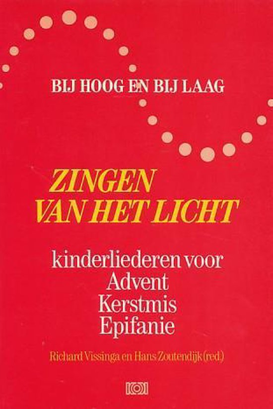 Bij hoog en bij laag 1: zingen van het licht