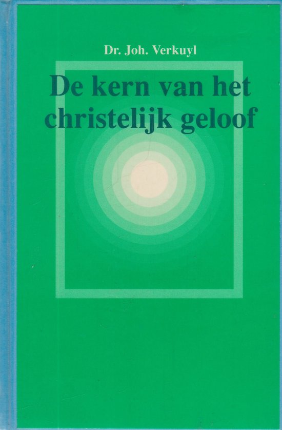 De kern van het christelijk geloof