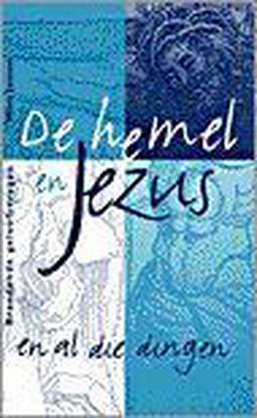 Hemel En Jezus En Al Die Dingen