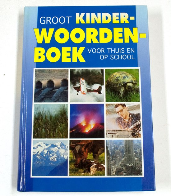 Groot kinderwoordenboek voor thuis en op school