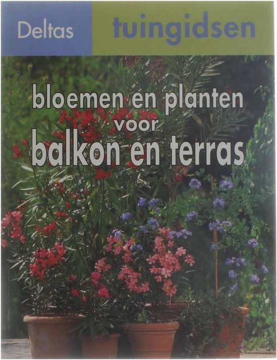 Bloemen en planten voor balkon en terras