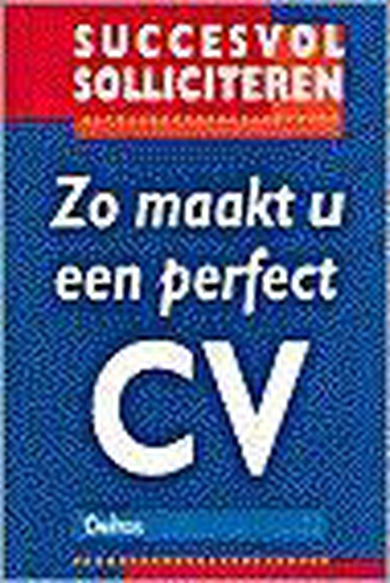 Succesvol solliciteren - Zo maakt u een perfect CV