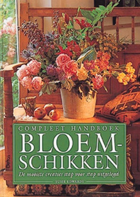 Compleet handboek bloemschikken