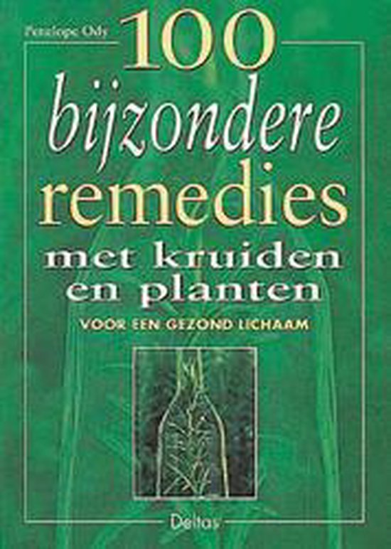 100 bijzondere remedies met kruiden en planten