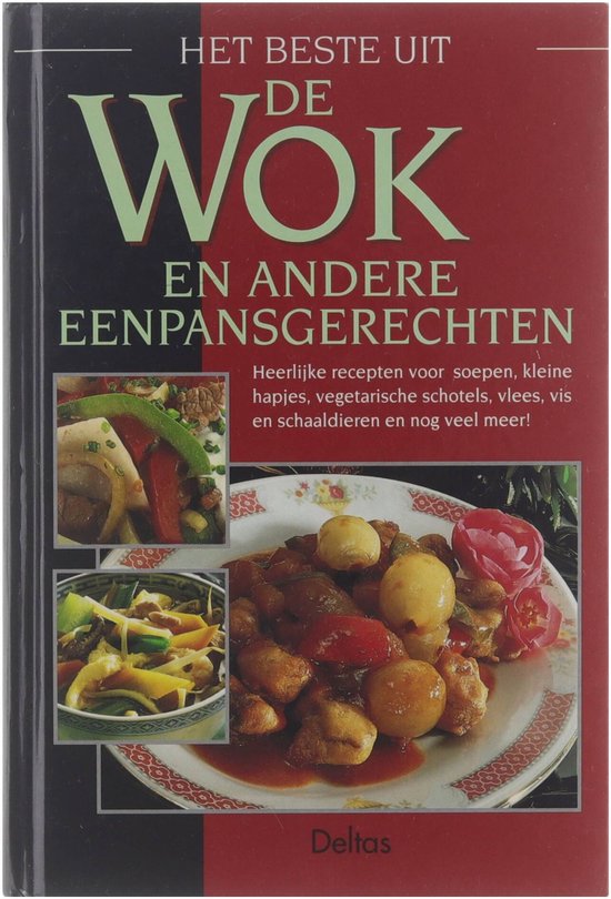 Het beste uit de wok en andere eenpansgerechten