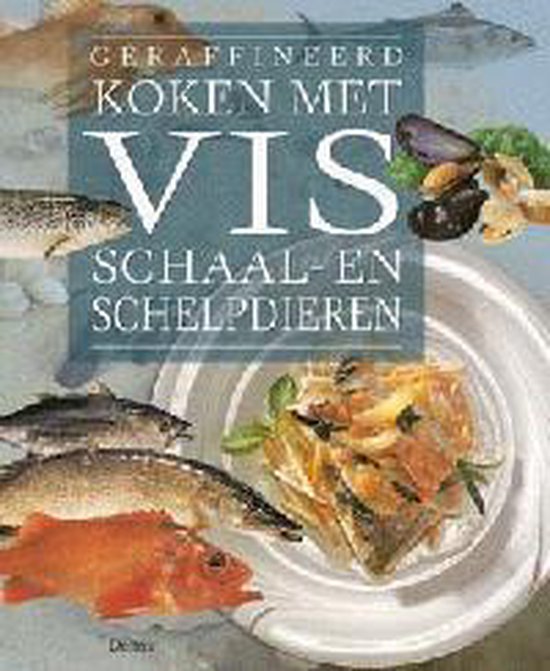 Geraffineerd koken met vis, schaal- en schelpdieren