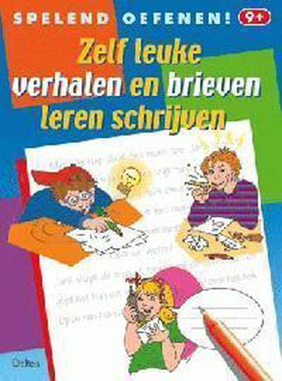 Zelf leuke verhalen en brieven leren schrijven (+9 j.)