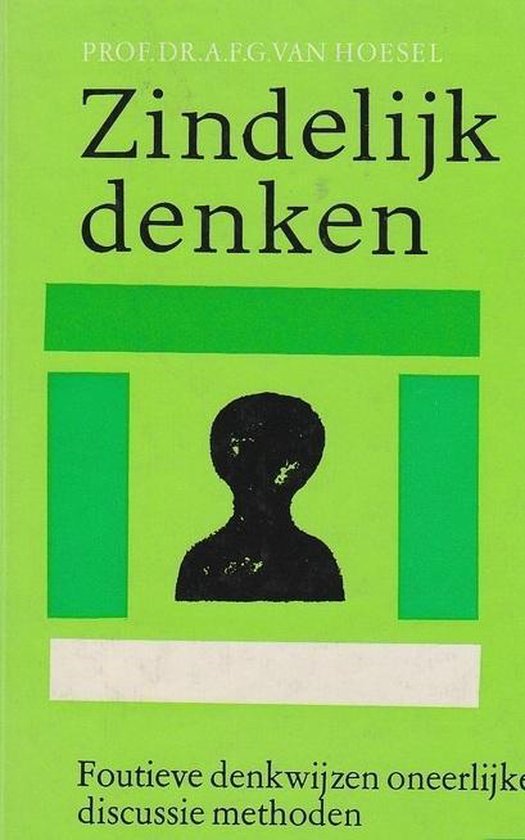 Zindelijk denken - Foutieve denkwijzen, oneerlijke discussiemethoden