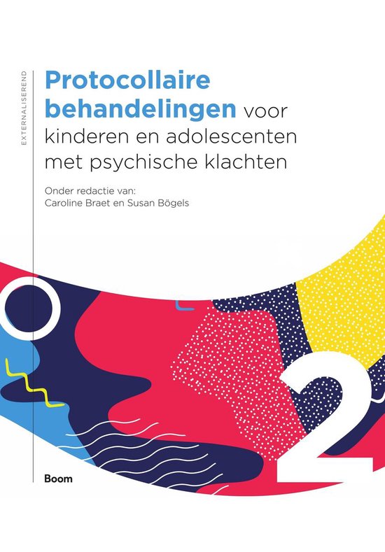 Protocollaire behandelingen voor kinderen en adolescenten met psychische klachten deel 2