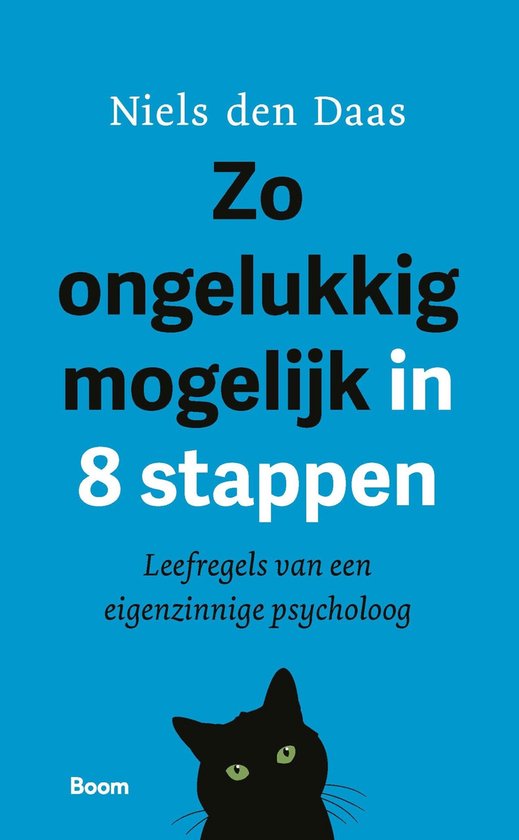 Zo ongelukkig mogelijk in 8 stappen