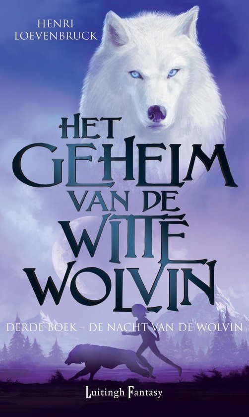 Het Geheim van de Witte Wolvin - deel 3: De Nacht van de Wolvin