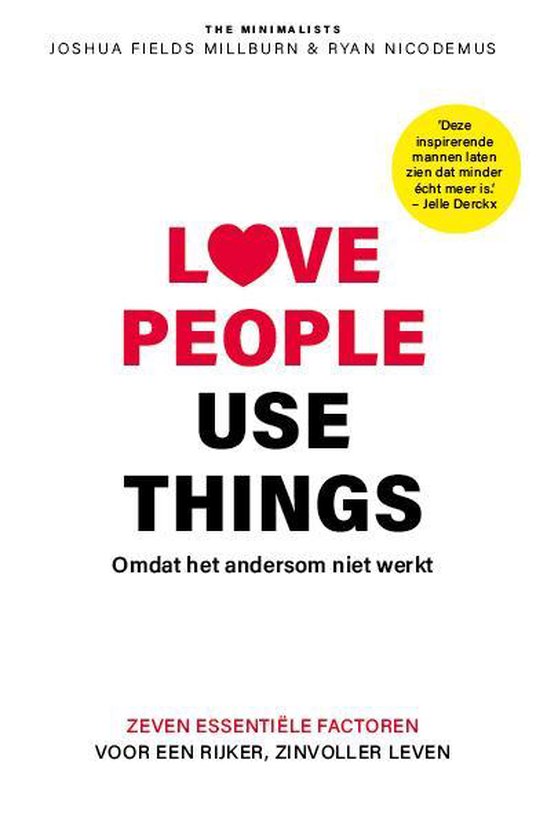 Love people, use things