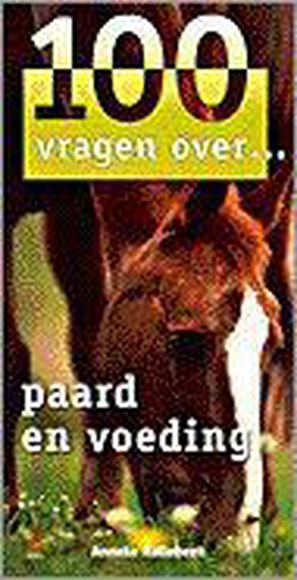 100 Vragen Over Paard En Voeding