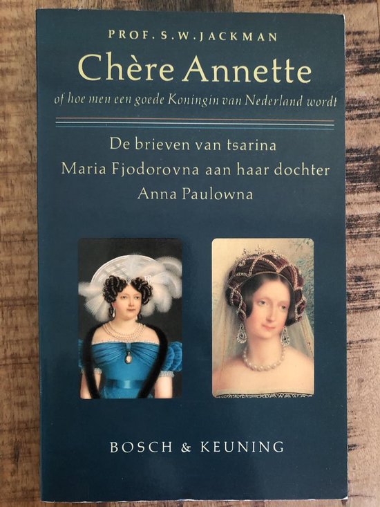 ChÃ¨re Annette, of Hoe men een goede Koningin van Nederland wordt