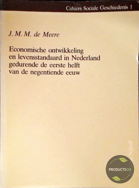 Economische ontwikkeling en levensstandaard in Nederland gedurende de eerste helft van de negentiende eeuw