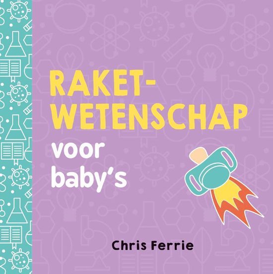 Baby universiteit  -   Raketwetenschap voor baby’s