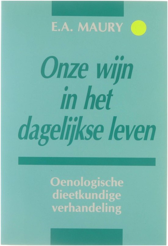 Onze wijn in het dagelijkse leven - Oenologische dieetkundige verhandeling