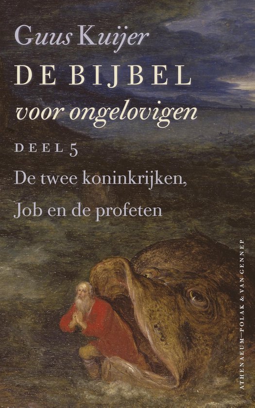 De Bijbel voor ongelovigen 5 - De twee koninkrijken, Job en de profeten