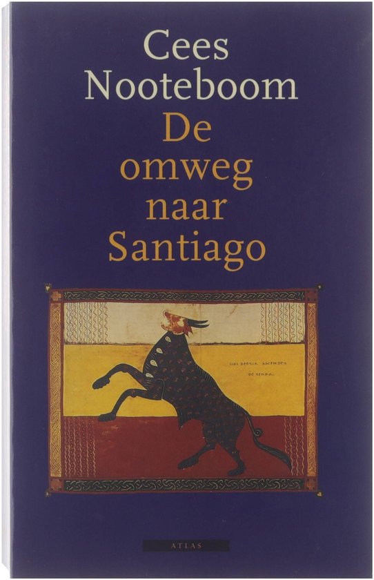 De omweg naar Santiago [eerste uitgave - ex bibliotheca Kamiel Vanhole]