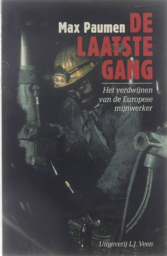 De laatste gang : het verdwijnen van de Europese mijnwerker