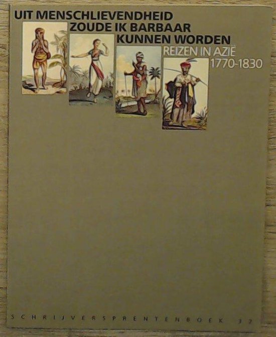 Schrijversprentenboek 32: uit menschlievendheid zoude ik barbaar kunnen worden