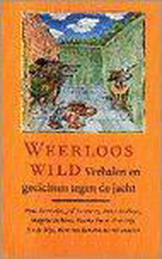 Weerloos wild (verhalen/gedichten jacht)