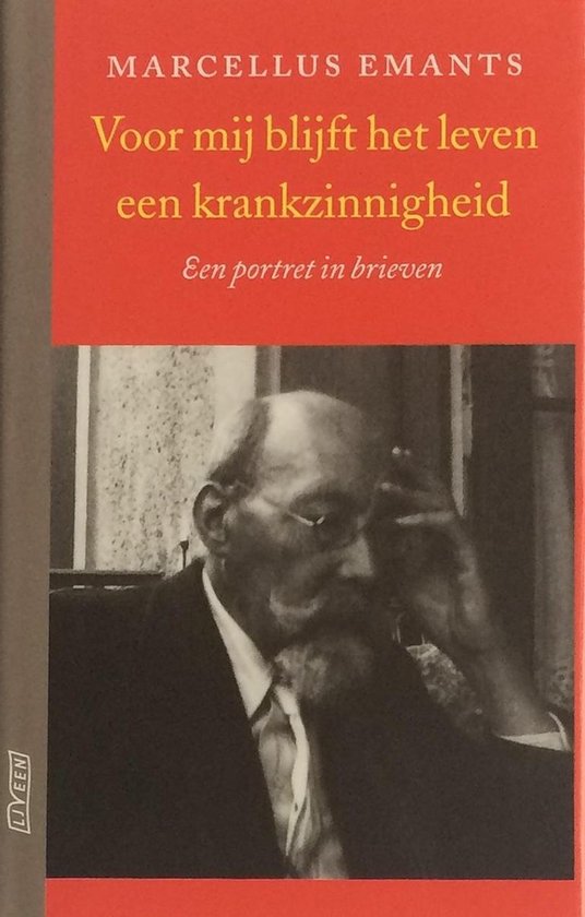 Voor mij blijft het leven een krankzinnigheid