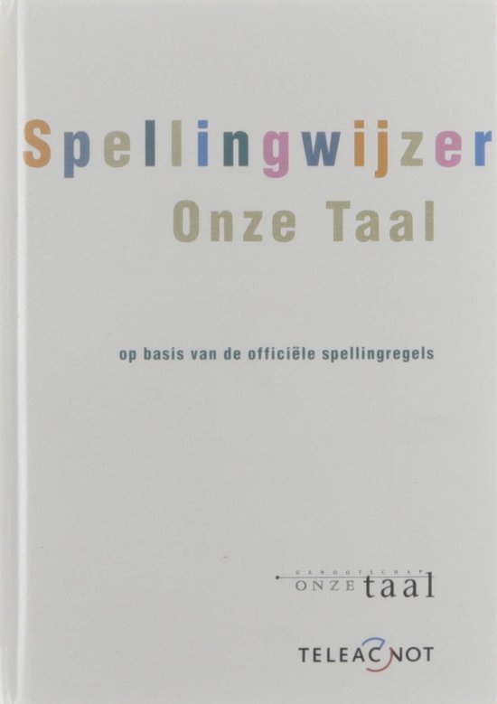 Spellingwijzer Onze Taal - op basis van de officiële spellingregels