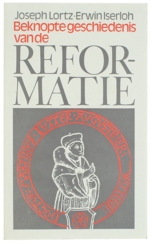 Beknopte geschiedenis van de reformatie - Oorzaak - Verloop - Invloed