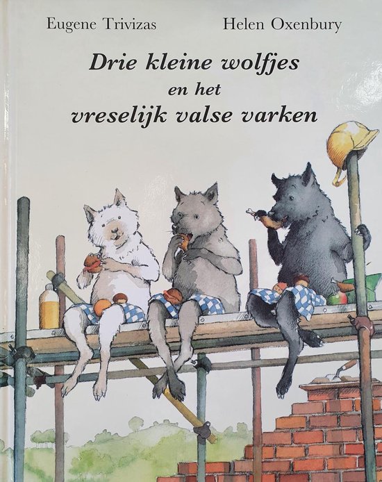 Drie kleine wolfjes en het vreselijk valse varken