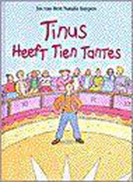 Tinus Heeft Tien Tantes