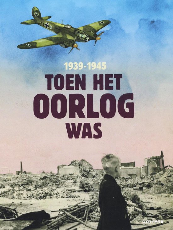 Toen het oorlog was 1939-1945