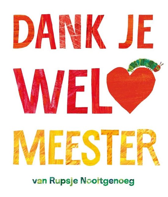 Rupsje Nooitgenoeg - Dank je wel, meester