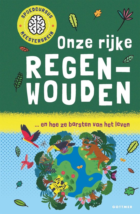 Spoedcursus meesterbrein - Onze rijke regenwouden