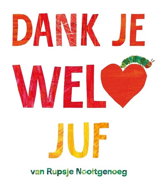 Rupsje Nooitgenoeg - Dank je wel, juf